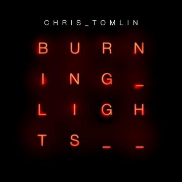 Chris Tomlin Burning Lights