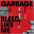 Garbage - Bleed Like Me