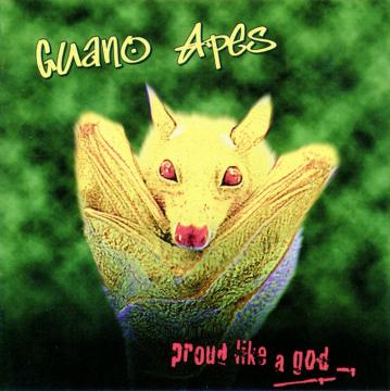 Guano Apes Proud Like A God