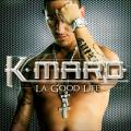 K-Maro - La Good Life